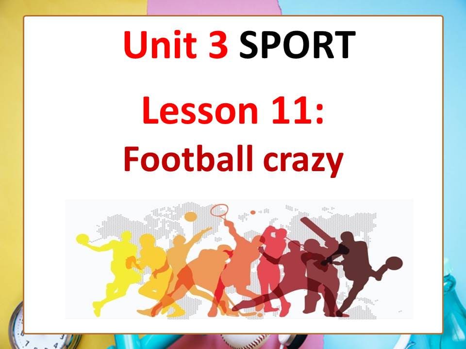 بوربوينت Lesson 11 Football crazy للصف السادس مادة اللغة الانجليزية