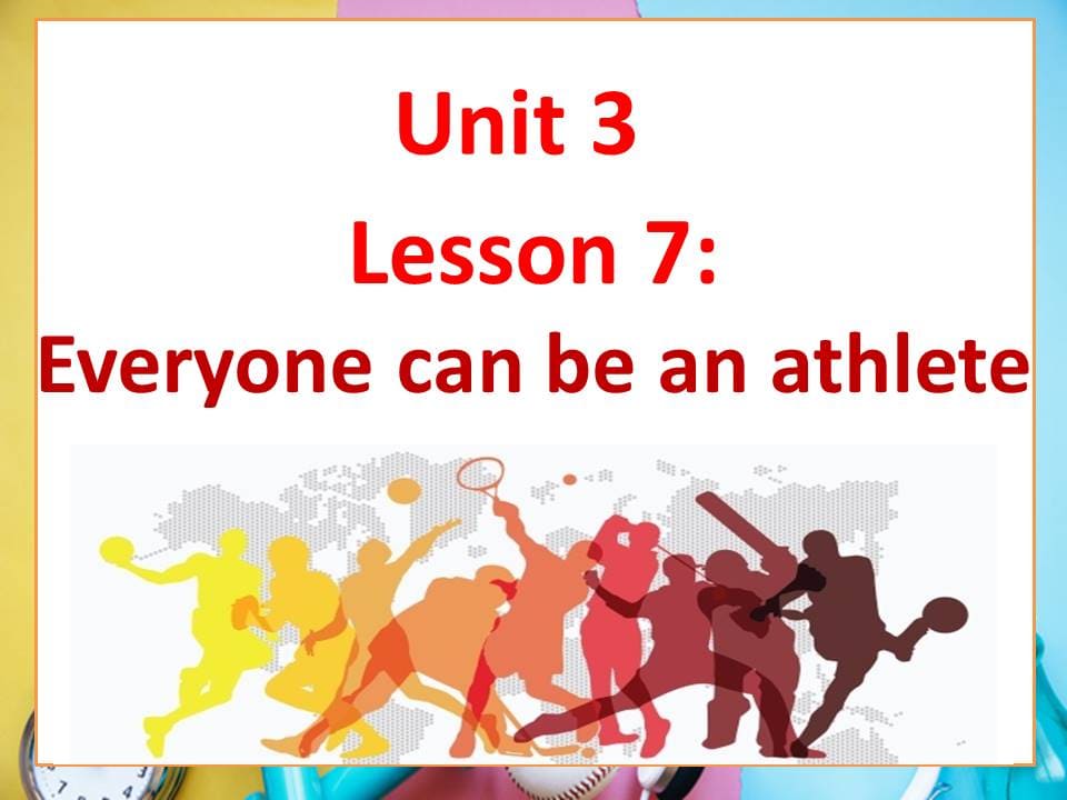 بوربوينت Lesson 7 Everyone can be an athlete للصف السادس مادة اللغة الانجليزية