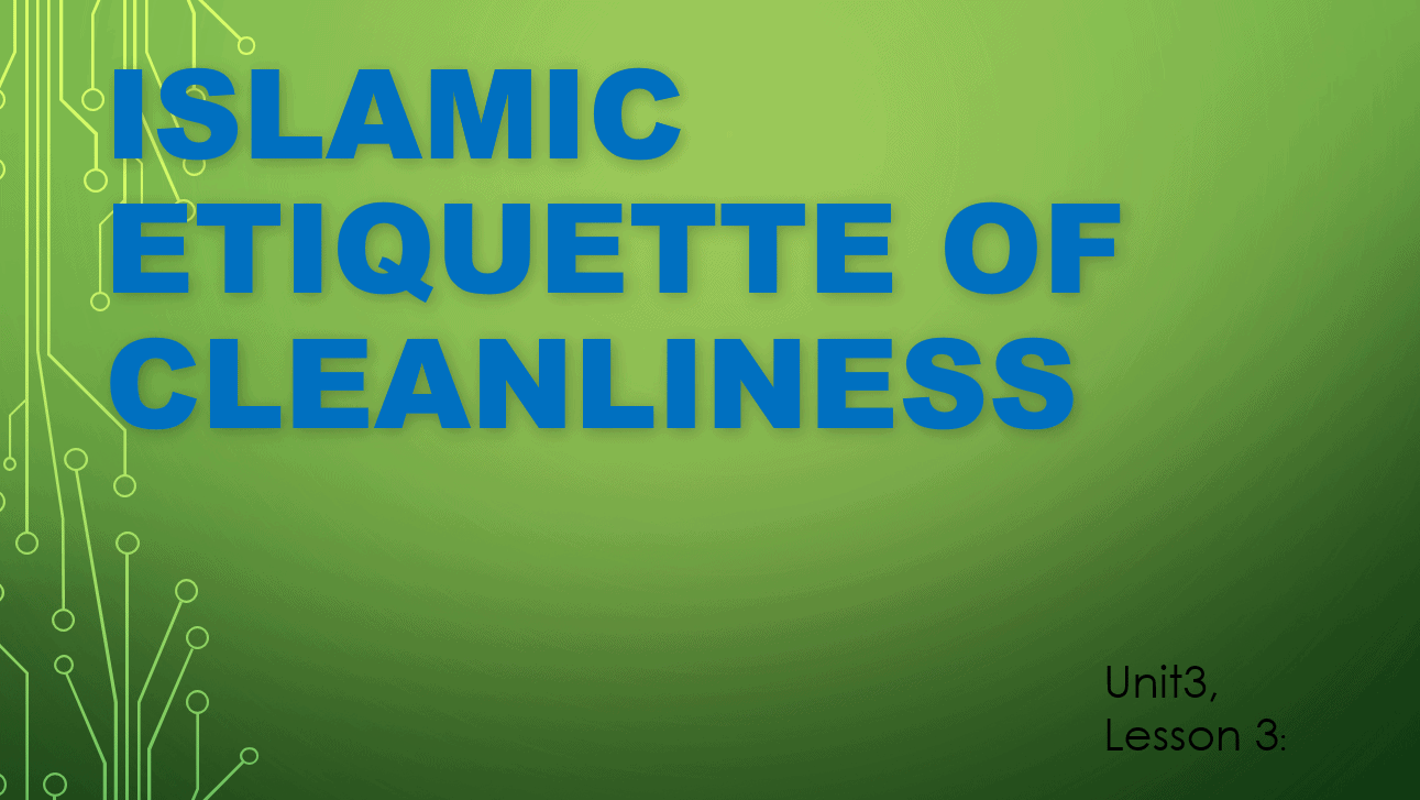درس Islamic Etiquette of Cleanliness لغير الناطقين باللغة العربية الصف الاول مادة التربية الاسلامية - بوربوينت