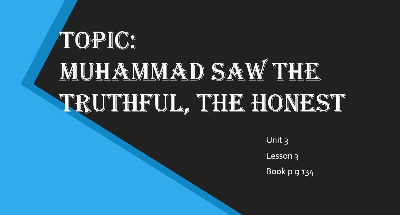درس Muhammad SAW The Truthful The Honest لغير الناطقين باللغة العربية الصف الثاني مادة التربية الاسلامية