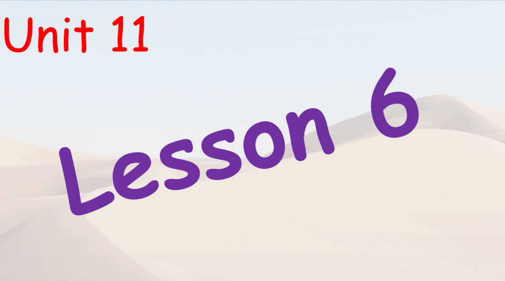 درس Unit 11 Lesson 6 الصف السادس مادة اللغة الإنجليزية - بوربوينت