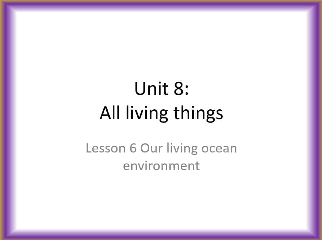حل درس Our living ocean environment اللغة الإنجليزية الصف السابع - بوربوينت