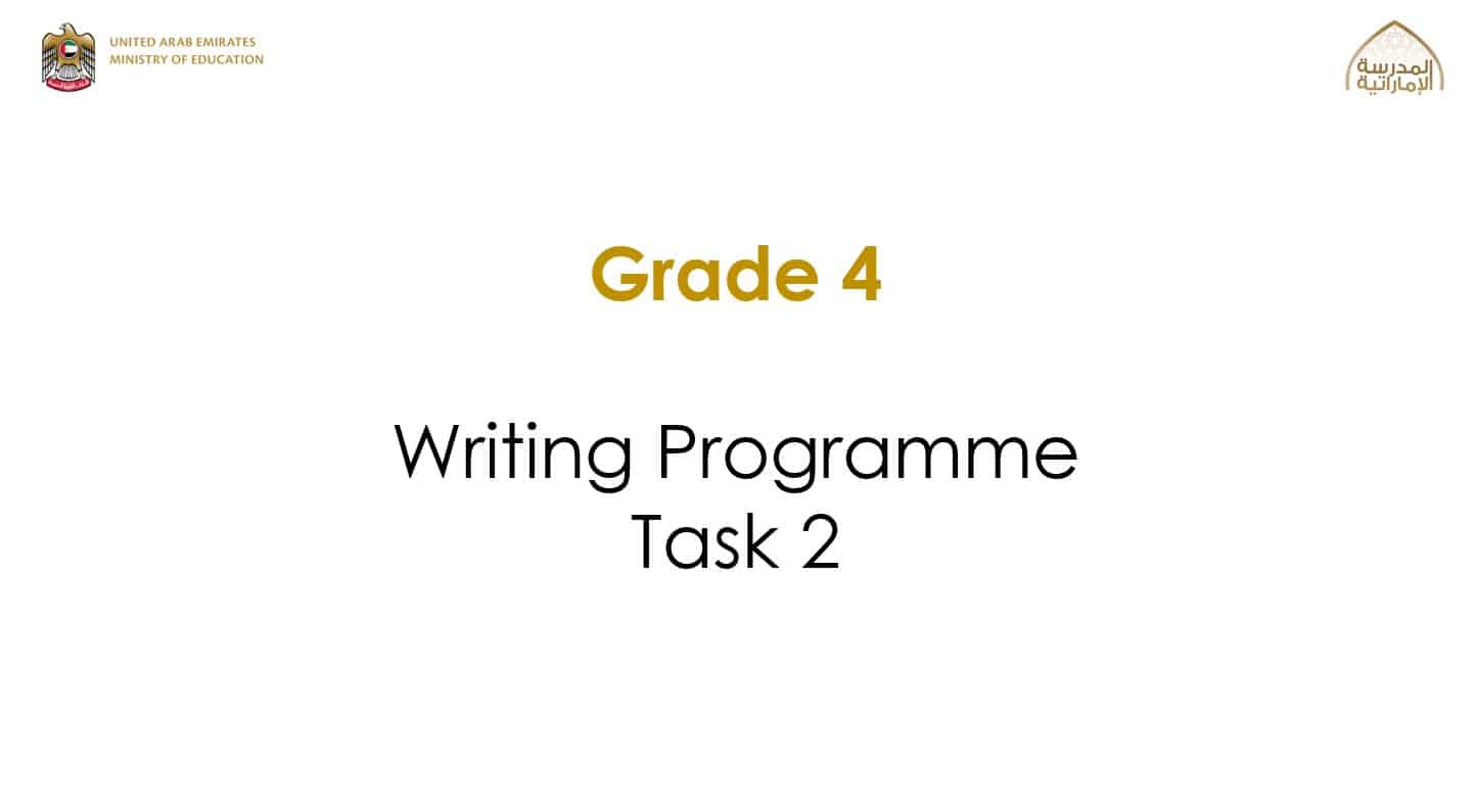 Writing Programme Task 2 اللغة الإنجليزية الملفات الصف الرابع - بوربوينت