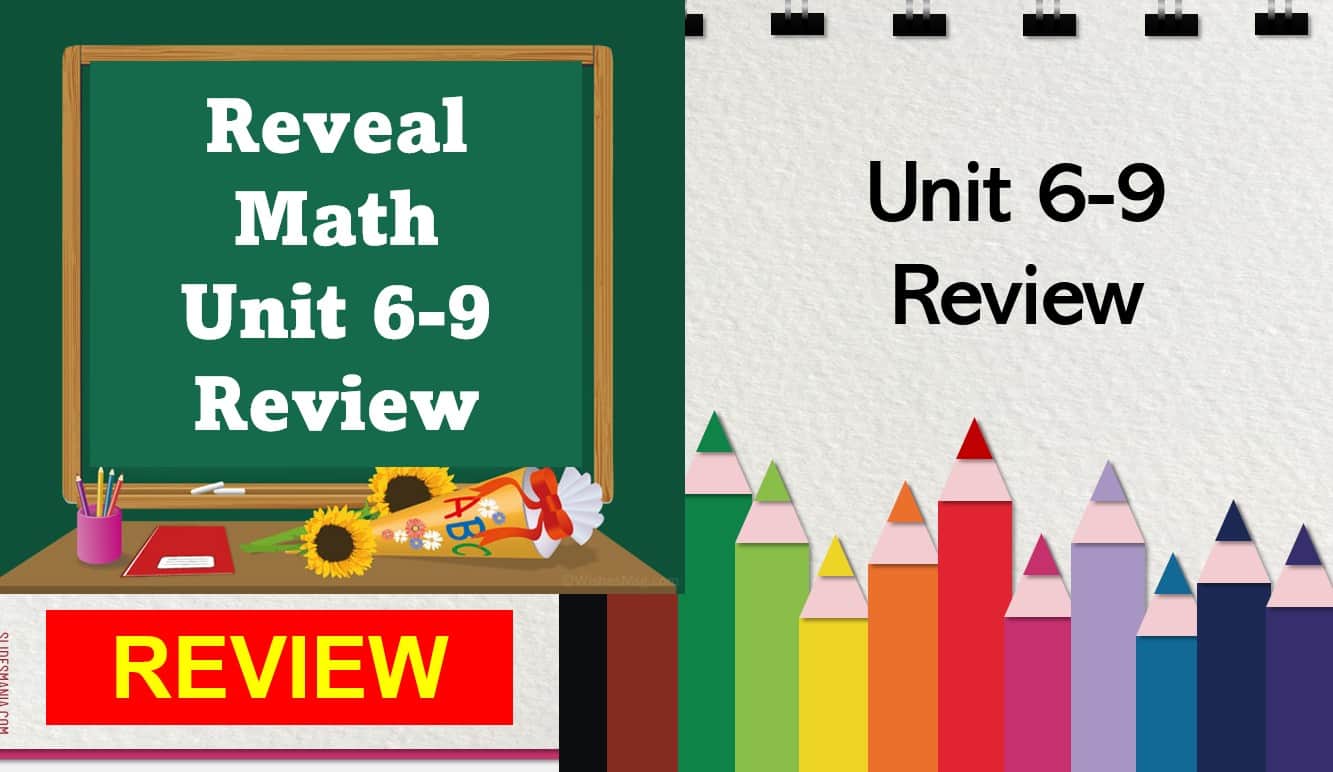 Reveal Math Unit 6-9 Review الرياضيات المتكاملة الصف الثالث - بوربوينت