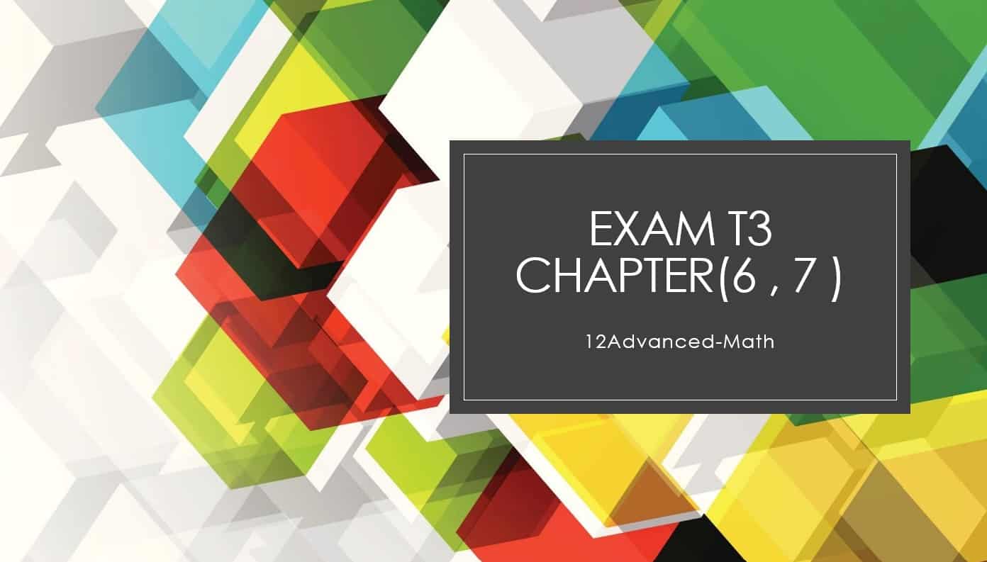 Exam chapter 6 -7 الرياضيات المتكاملة الصف الثاني عشر متقدم - بوربوينت 