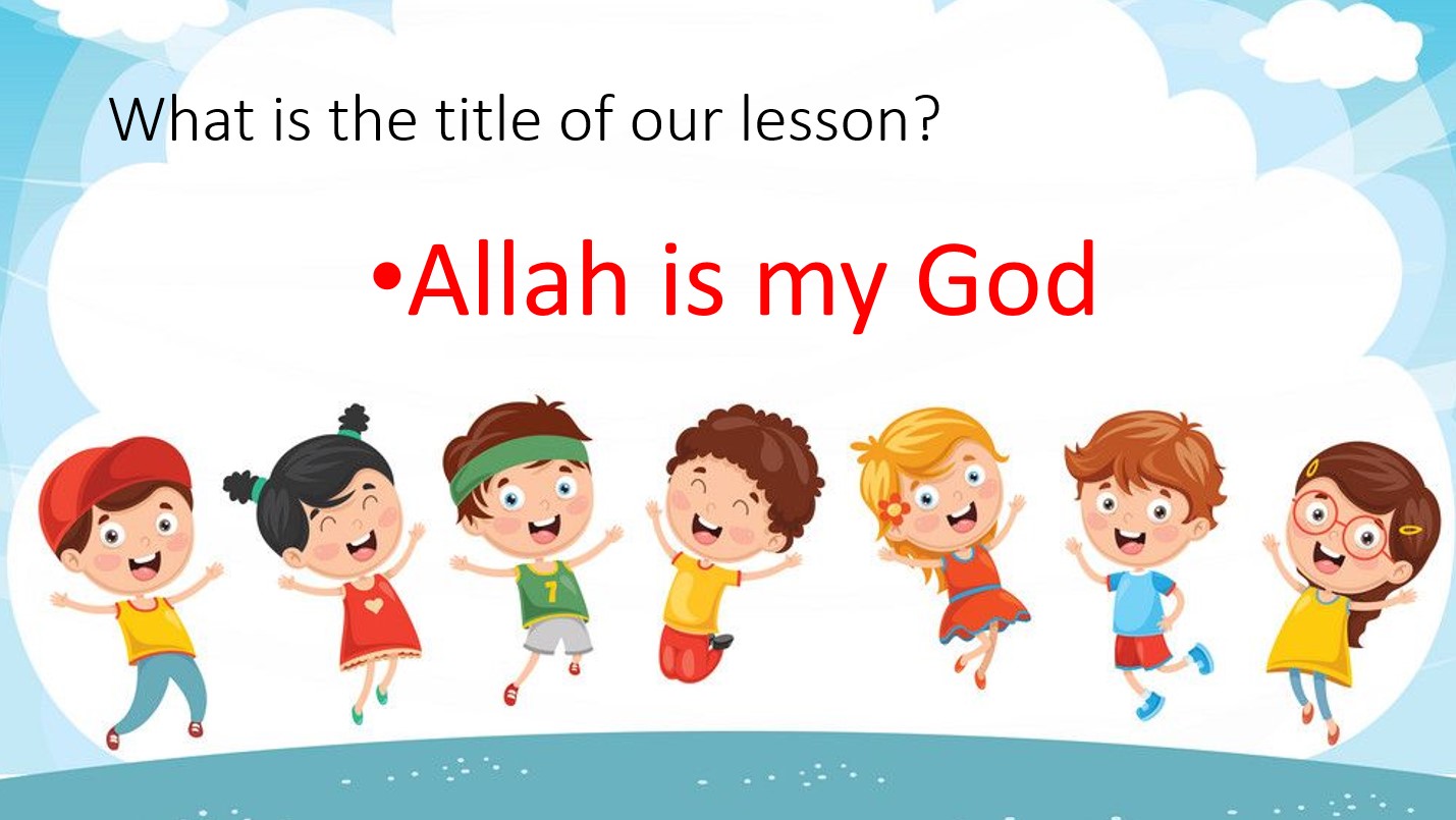 درس Allah is my God لغير الناطقين باللغة العربية التربية الإسلامية الصف الأول - بوربوينت 