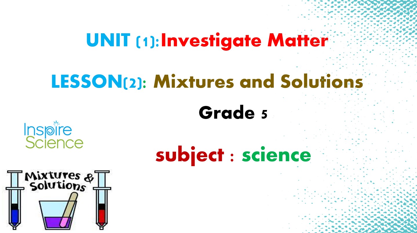 درس Mixtures and solutions العلوم المتكاملة الصف الخامس - بوربوينت 