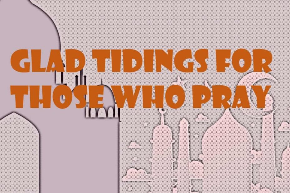درس Glad Tidings for Those who Pray لغير الناطقين باللغة العربية التربية الإسلامية الصف السابع - بوربوينت
