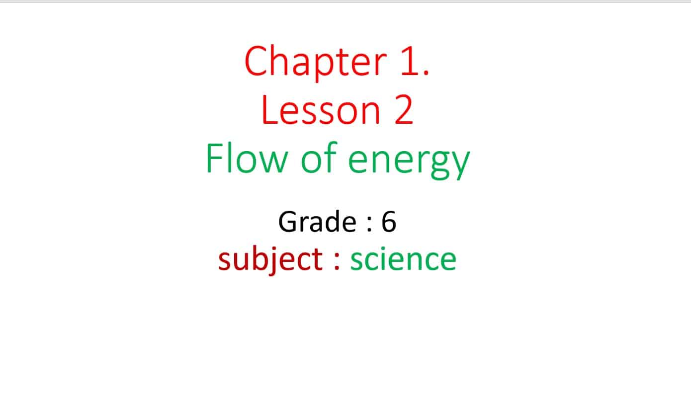 درس Flow of energy العلوم المتكاملة الصف السادس - بوربوينت 