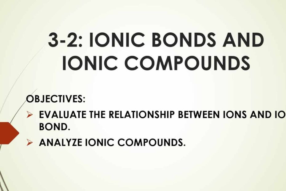 درس IONIC BONDS AND IONIC COMPOUNDS الكيمياء الصف العاشر - بوربوينت