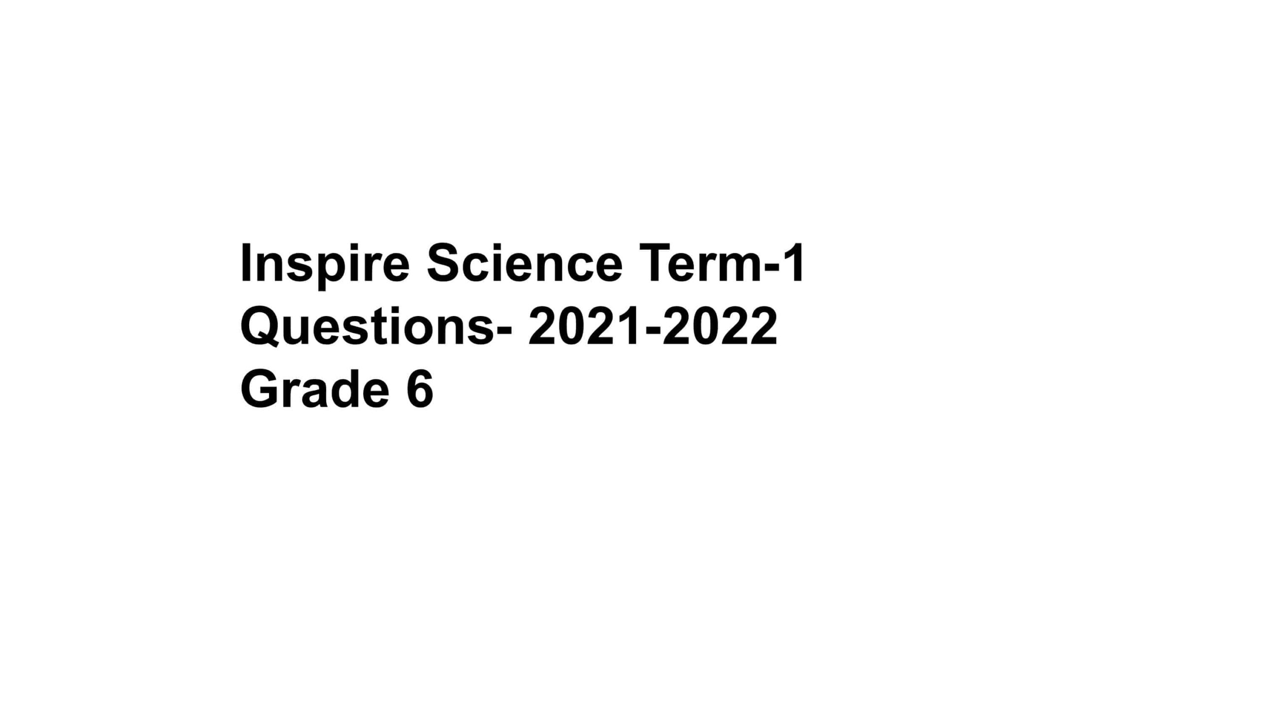 حل امتحان نهاية الفصل الدراسي الأول العلوم المتكاملة Inspire الصف السادس 2021-2022