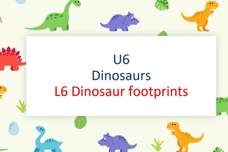 حل درس Dinosaur footprints اللغة الإنجليزية الصف الرابع - بوربوينت