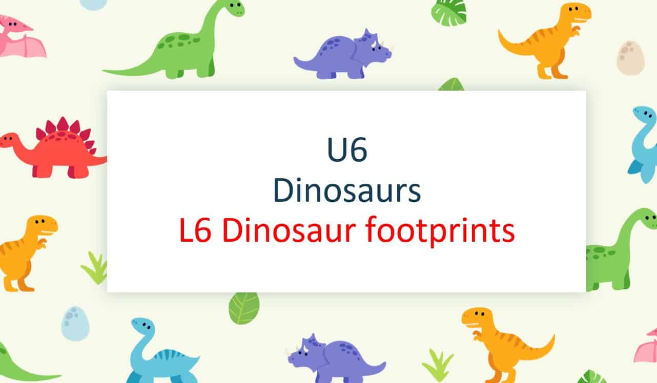 حل درس Dinosaur footprints اللغة الإنجليزية الصف الرابع - بوربوينت