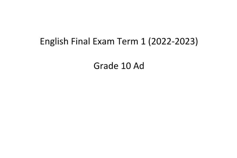حل امتحان نهاية الفصل الدراسي الأول اللغة الإنجليزية الصف العاشر متقدم 2022-2023