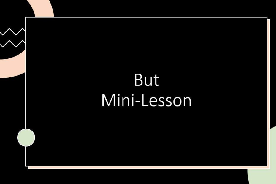 حل درس But Mini-Lesson اللغة الإنجليزية الصف الخامس Access - بوربوينت