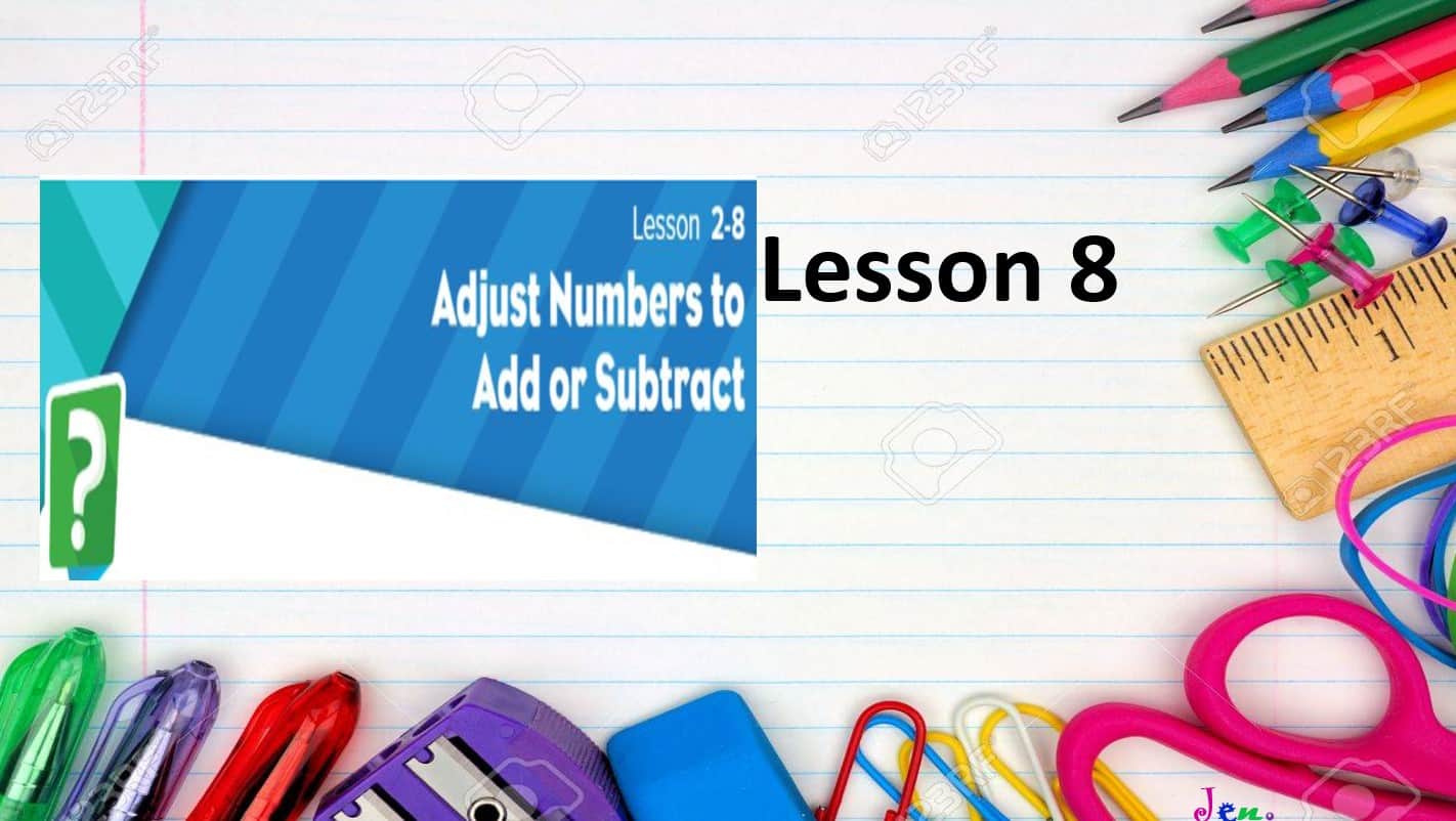 حل درس Adjust numbers to add or subtract الرياضيات المتكاملة الصف الثالث - بوربوينت