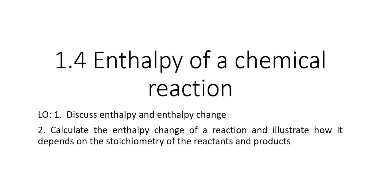درس Enthalpy of a chemical reaction الكيمياء الصف العاشر - بوربوينت