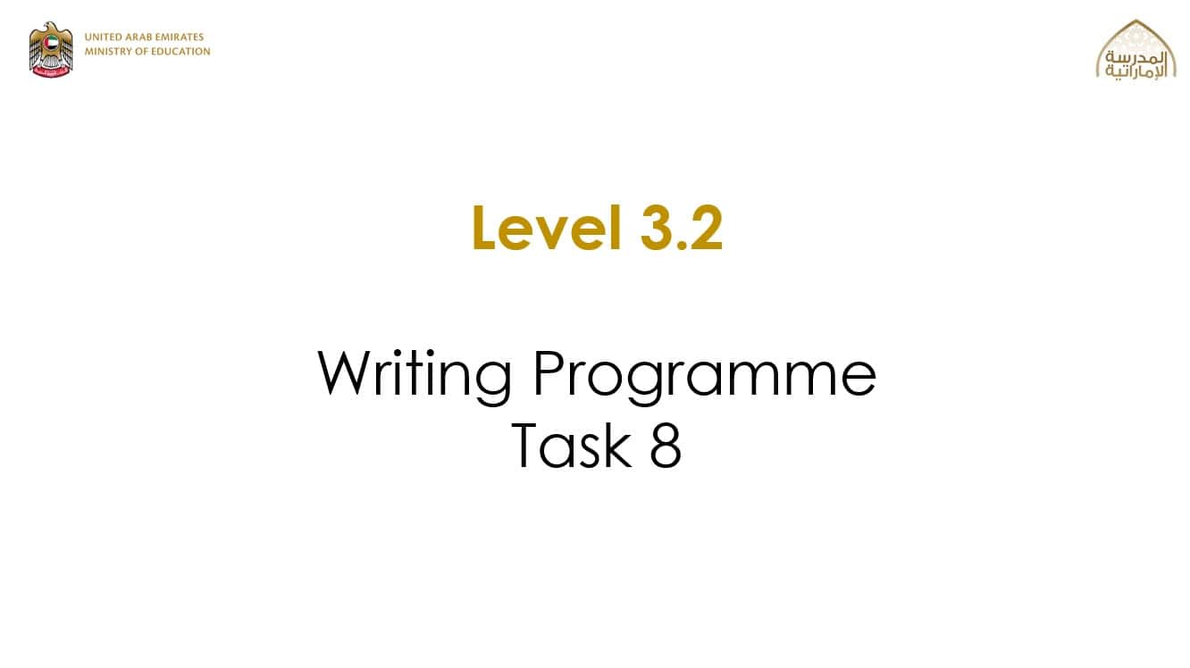 Level 3.2 Writing Programme Task 8 اللغة الإنجليزية الصف السادس - بوربوينت