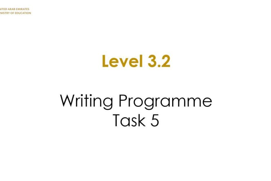 Level 3.2 Writing Programme Task 5 اللغة الإنجليزية الصف السادس - بوربوينت