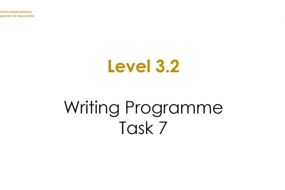 Level 3.2 Writing Programme Task 7 اللغة الإنجليزية الصف السادس - بوربوينت