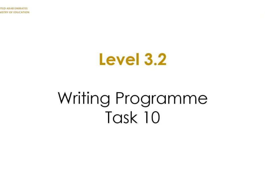 Level 3.2 Writing Programme Task 10 اللغة الإنجليزية الصف السادس - بوربوينت