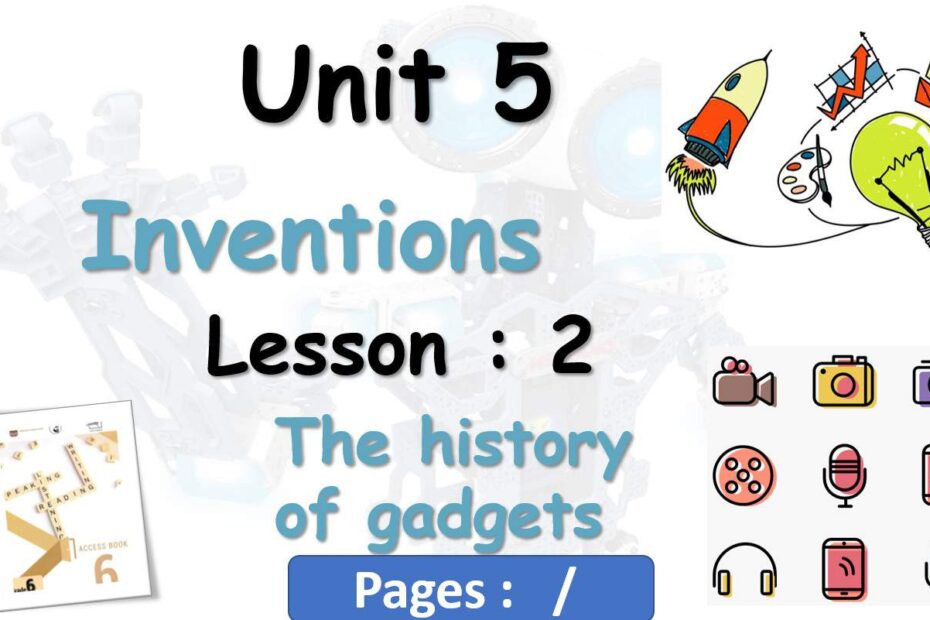 حل درس The history of gadgets اللغة الإنجليزية الصف السادس Access - بوربوينت