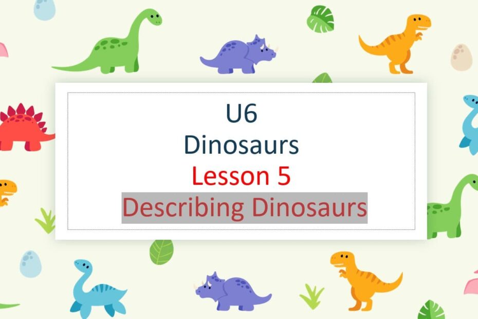 حل درس Describing Dinosaurs اللغة الإنجليزية الصف الرابع Access - بوربوينت