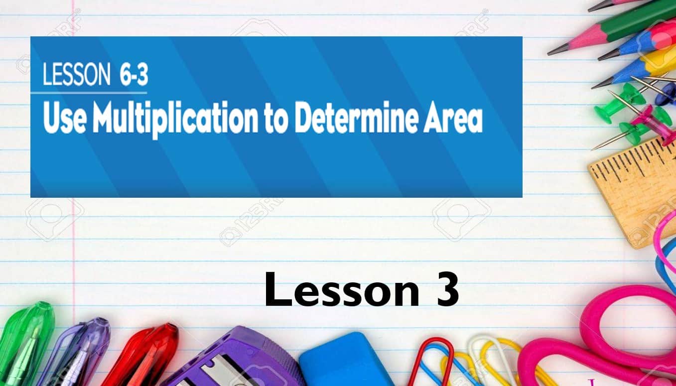 حل درس Use multiplication to determine area الرياضيات المتكاملة الصف الثالث - بوربوينت