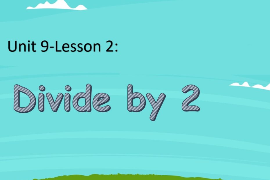 حل درس Divide by 2 الرياضيات المتكاملة الصف الثالث - بوربوينت