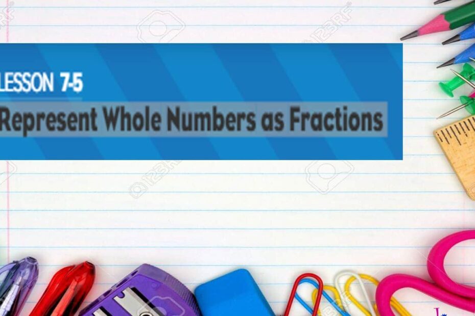 حل درس Represent whole numbers as fractions الرياضيات المتكاملة الصف الثالث - بوربوينت