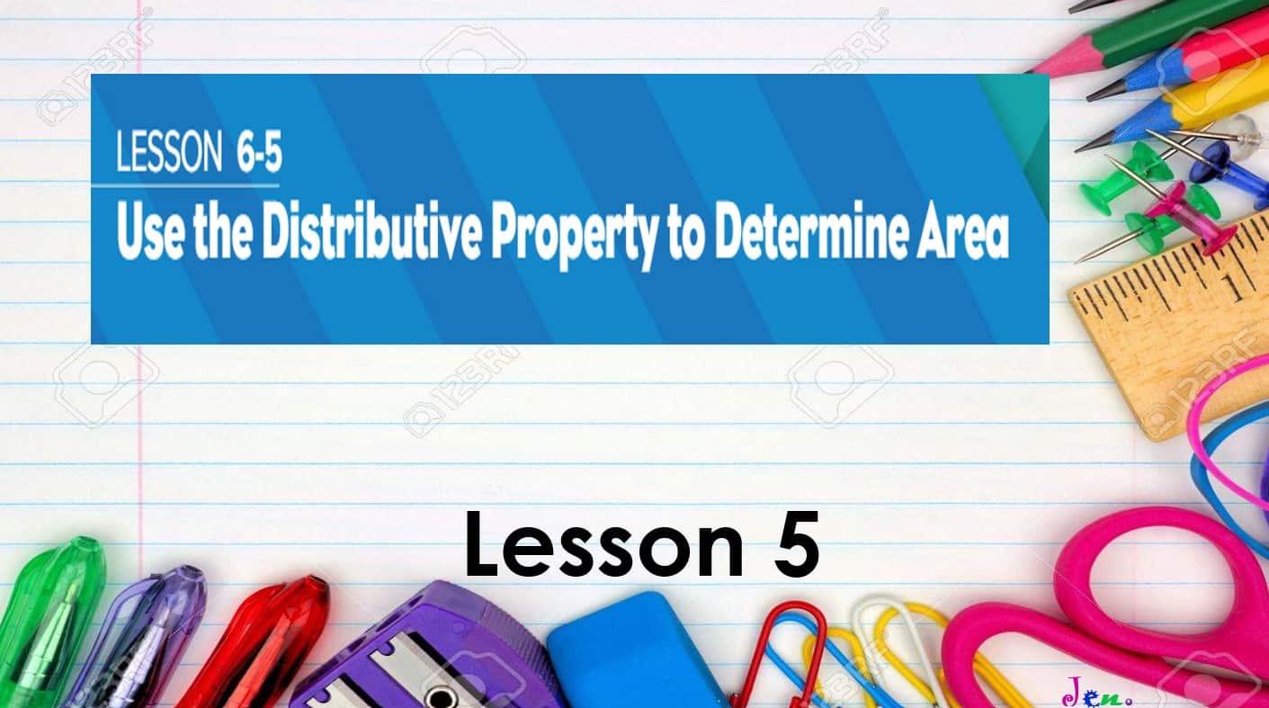 حل درس Use the distributive property to determine area الرياضيات المتكاملة الصف الثالث - بوربوينت