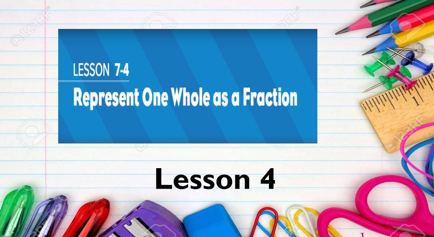 حل درس Represent one whole as a fractions الرياضيات المتكاملة الصف الثالث - بوربوينت