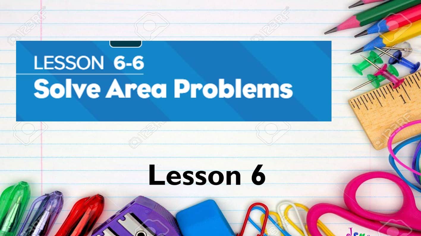 حل درس Solve area problems الرياضيات المتكاملة الصف الثالث - بوربوينت