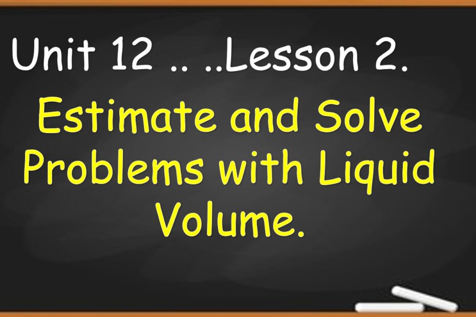 حل درس Estimate and Solve Problems with Liquid Volume الرياضيات المتكاملة الصف الثالث - بوربوينت