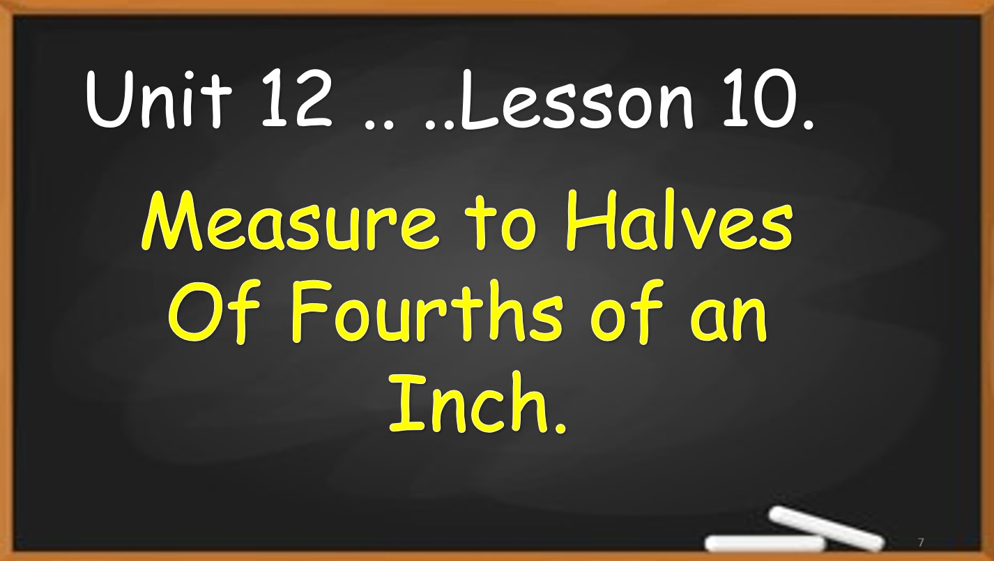 حل درس Measure to Halves Of Fourths of an Inch الرياضيات المتكاملة الصف الثالث - بوربوينت