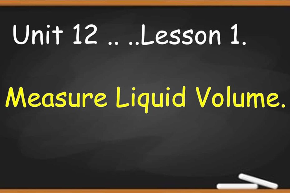 حل درس Measure Liquid Volume الرياضيات المتكاملة الصف الثالث - بوربوينت