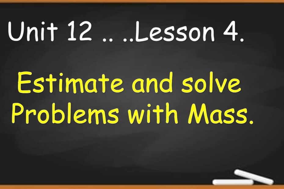 حل درس Estimate and solve Problems with Mass الرياضيات المتكاملة الصف الثالث - بوربوينت