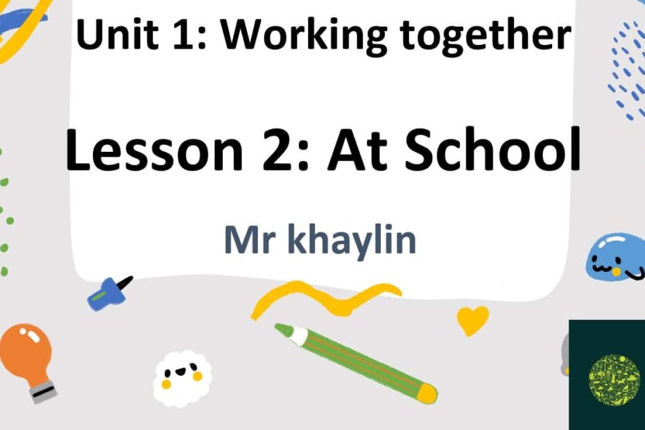 حل درس Unit 1 Lesson 2 At School اللغة الإنجليزية الصف الرابع أكسس - بوربوينت