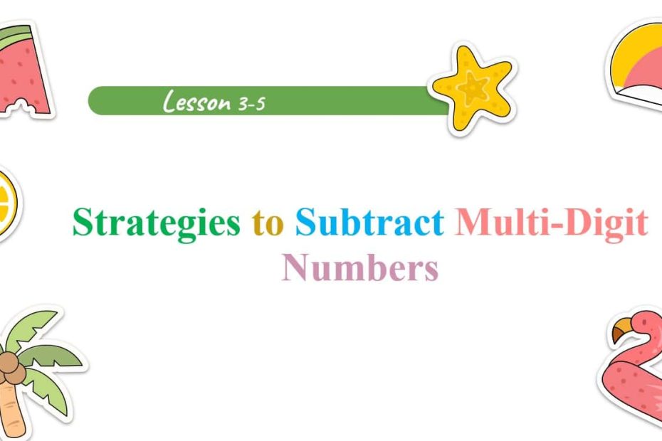 حل درس Strategies to Subtract Multi-Digit Numbers الرياضيات المتكاملة الصف الرابع - بوربوينت