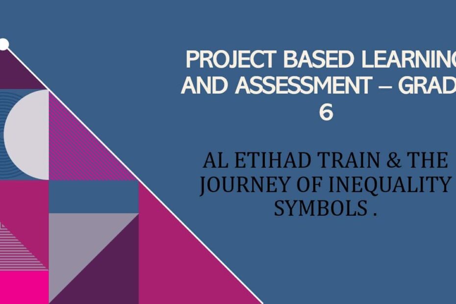 مشروع Al Etihad Train & the Journey of Inequality Symbols الرياضيات المتكاملة الصف السادس ريفيل - بوربوينت