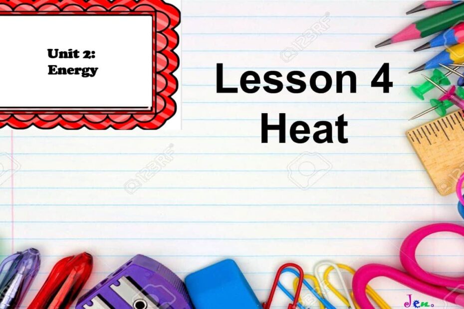 درس Lesson 4 Heat العلوم المتكاملة الصف الرابع - بوربوينت