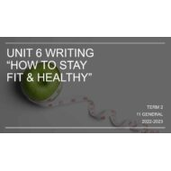 كتابة UNIT 6 WRITING HOW TO STAY FIT & HEALTHY اللغة الإنجليزية الصف الحادي عشر - بوربوينت