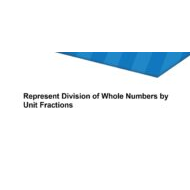 درس Represent Division of Whole Numbers by Unit Fractions الرياضيات المتكاملة الصف الخامس - بوربوينت