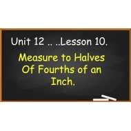 حل درس Measure to Halves Of Fourths of an Inch الرياضيات المتكاملة الصف الثالث - بوربوينت