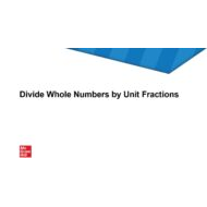 درس Divide Whole Numbers by Unit Fractions الرياضيات المتكاملة الصف الخامس - بوربوينت