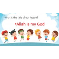 درس Allah is my God لغير الناطقين باللغة العربية التربية الإسلامية الصف الأول - بوربوينت