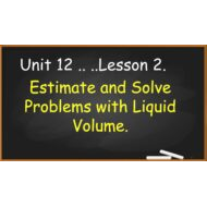 حل درس Estimate and Solve Problems with Liquid Volume الرياضيات المتكاملة الصف الثالث - بوربوينت